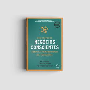 Guia Prático De Negócios Conscientes - Volume 2