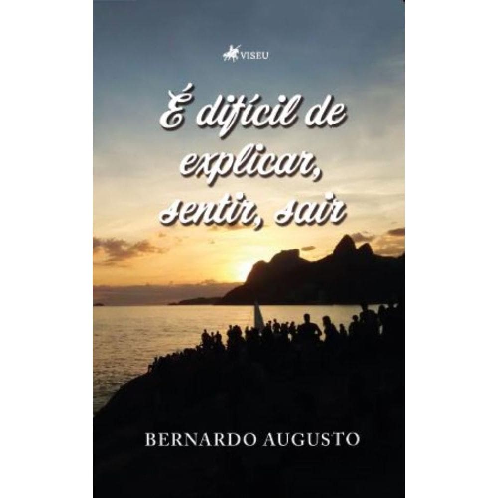 E? difi?cil de explicar, sentir, sair