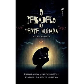O Pesadelo da Mente Humana: Explorando as Profundezas Sombrias da Mente Humana