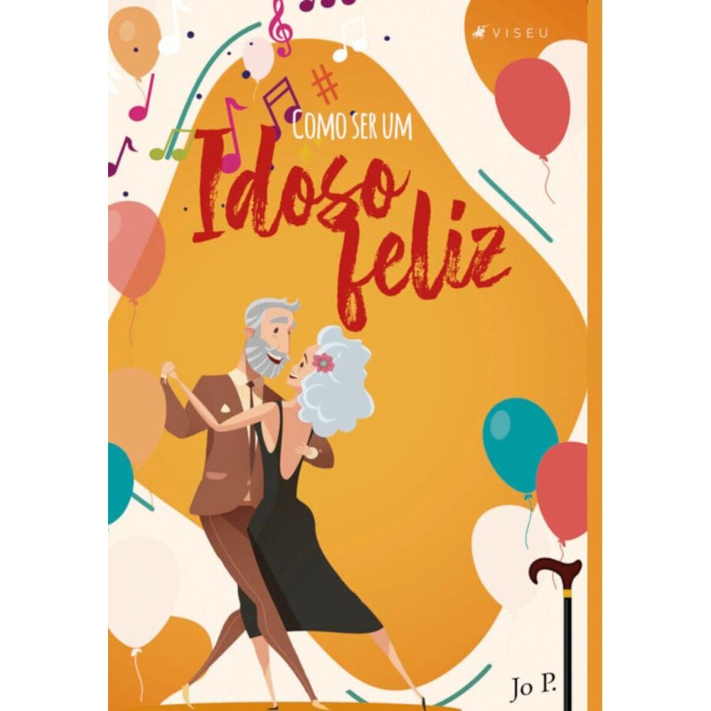 Como ser um idoso feliz