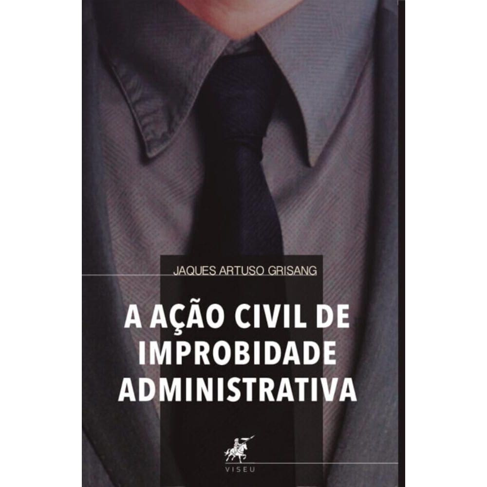 A A??o Civil de Improbidade Administrativa
