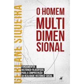 O homem multidimensional: Fundamentos hist?rico-filos?ficos para a compreens?o da realidade hist?rico-social