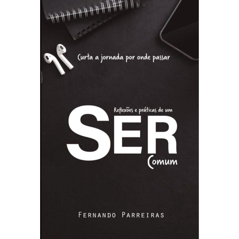 Reflex?es e pr?ticas de um ser comum