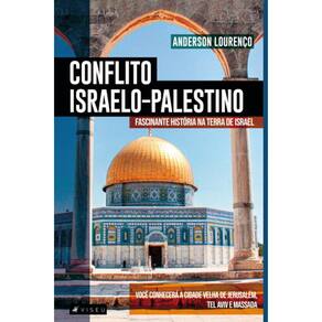 Conflito israelo-palestino: Fascinante hist?ria na terra de Israel