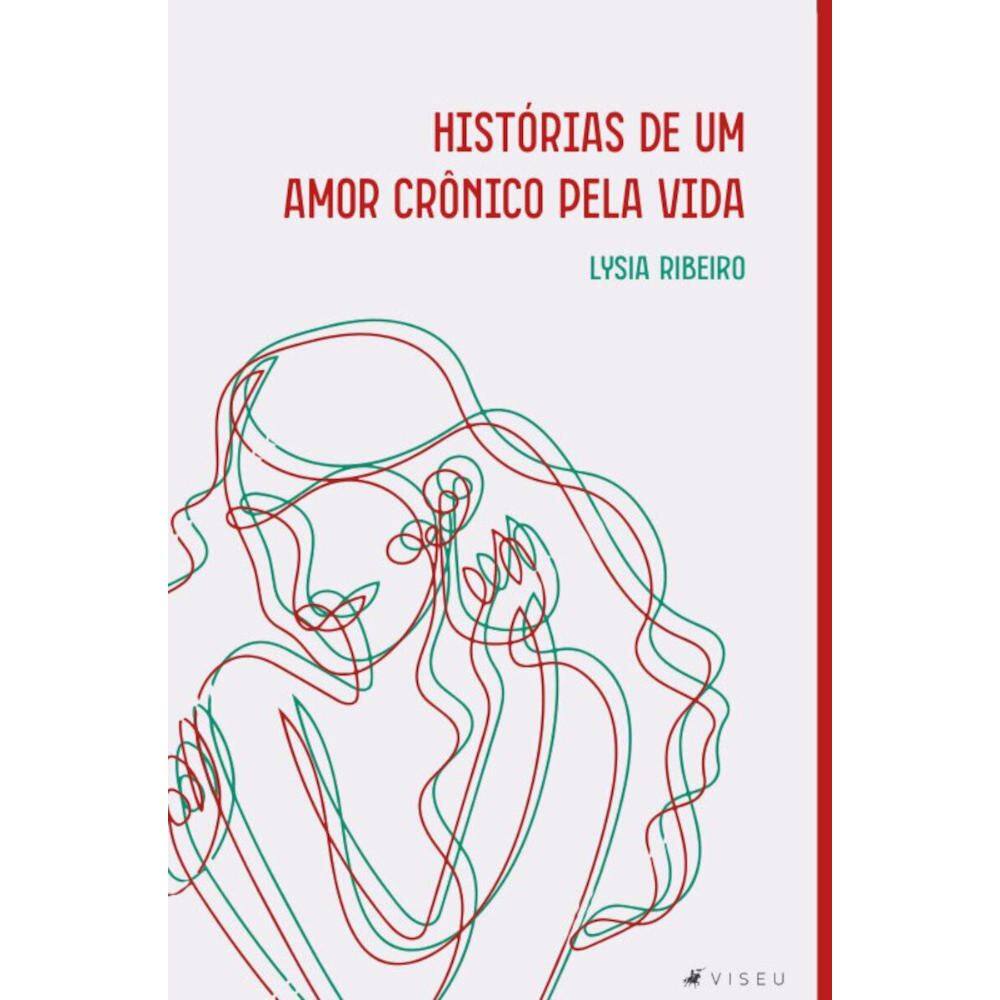 Hist?rias de um amor cr?nico pela vida