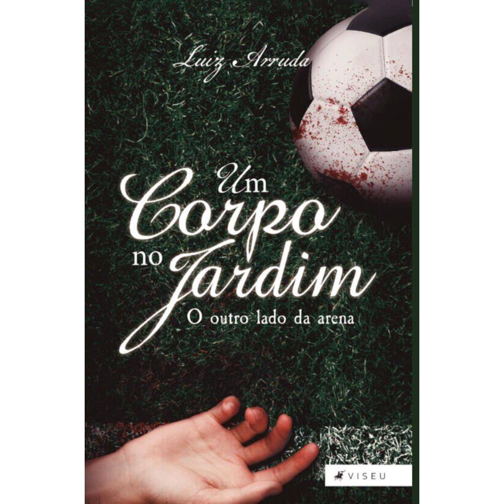 Um corpo no jardim:   O outro lado da arena