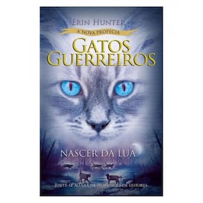 Gatos Guerreiros (A Nova Profecia) - Nascer Da Lua - Vol. 2