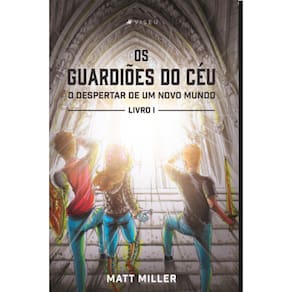Os guardi?es do c?u I
