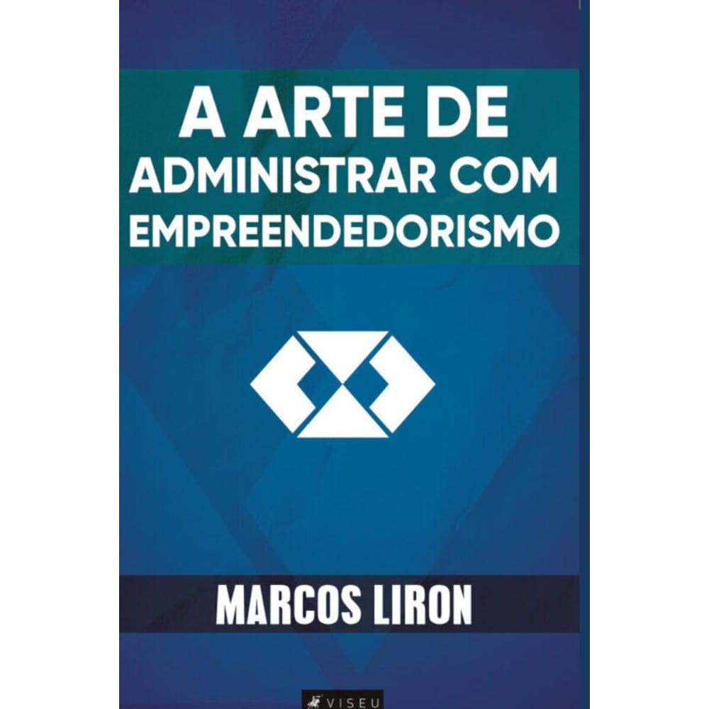 A Arte de Administrar com Empreendedorismo