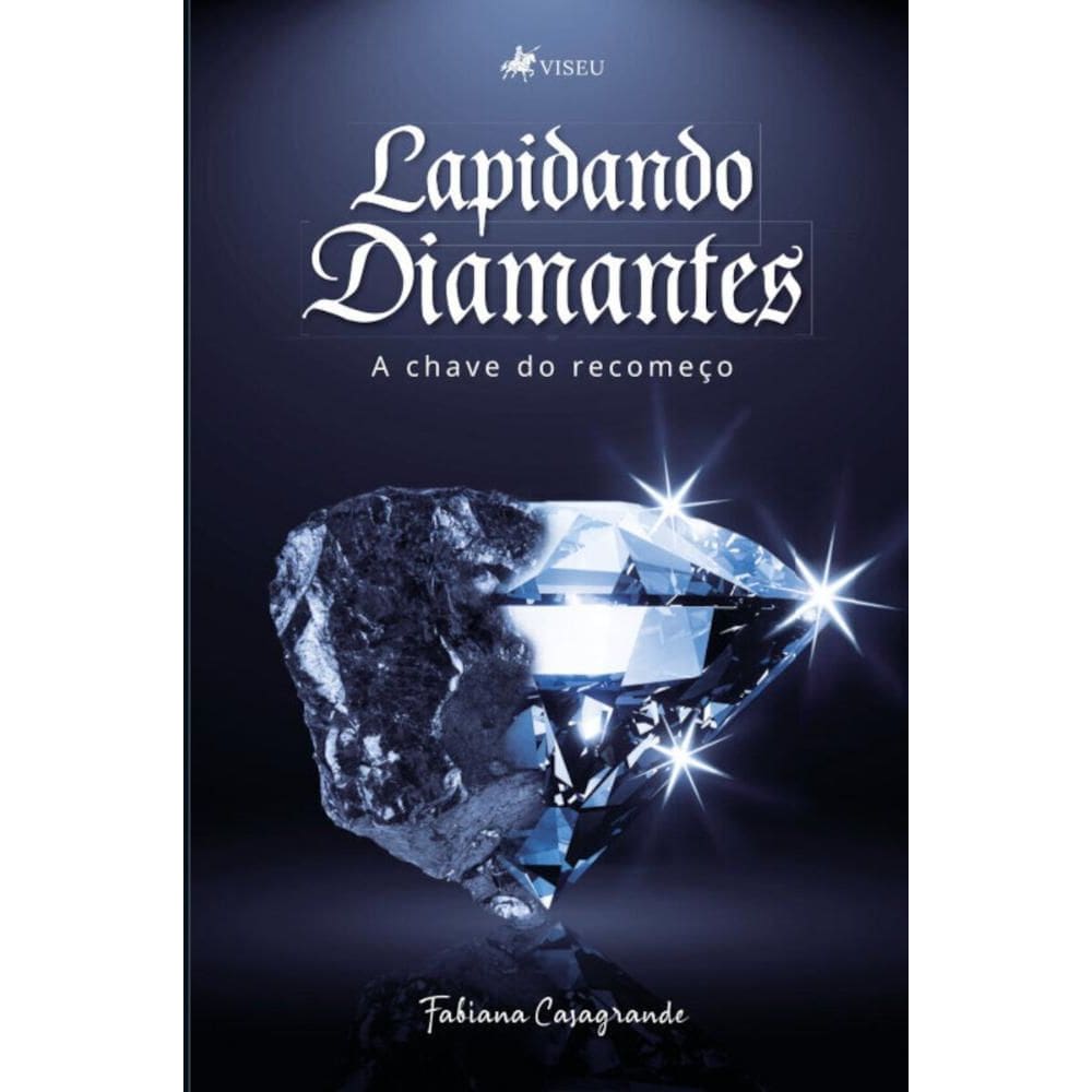 Lapidando diamantes:   A chave do recomeço