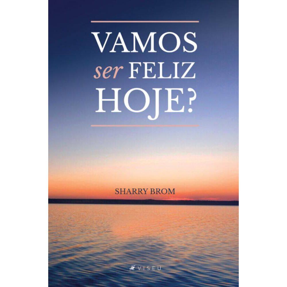 Vamos ser feliz hoje?