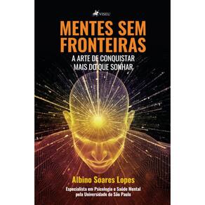 Mentes sem fronteiras: A arte de conquistar mais do que sonhar
