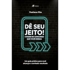 Dê Seu Jeito! E passe no concurso que você deseja