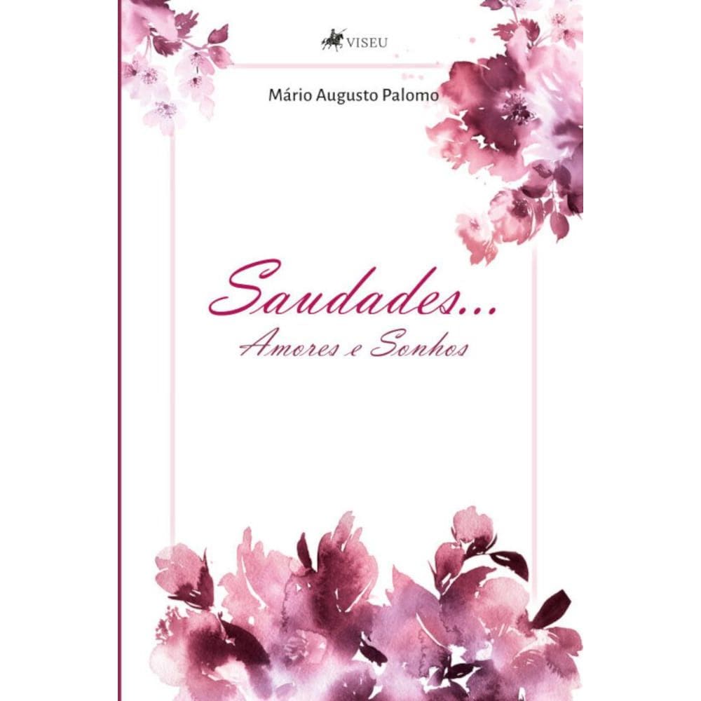 Saudades... Amores e Sonhos