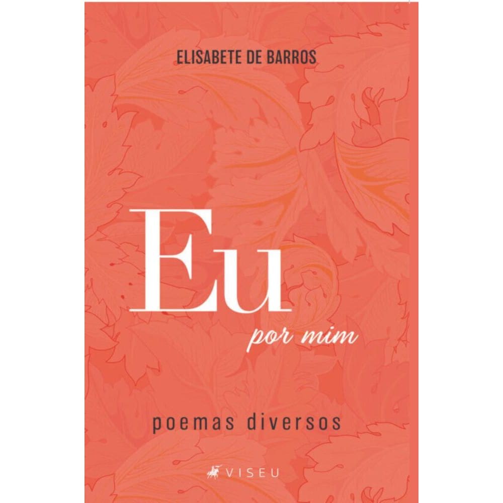 Eu por mim:   Poemas diversos