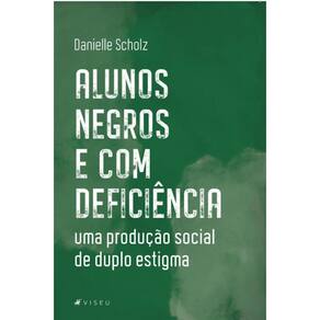 Alunos negros e com deficiência: Uma produção social de duplo estigma