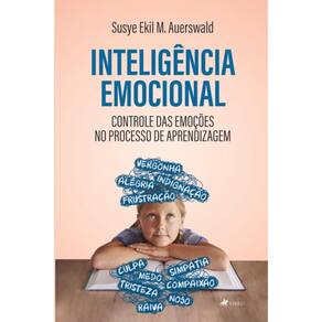Inteligência emocional: Controle das emoções no processo de aprendizagem
