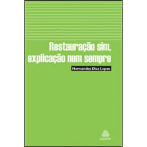 Restauração Sim, Explicação Nem Sempre