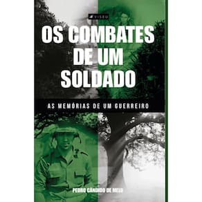 Os combates de um soldado; As mem?rias de um guerreiro