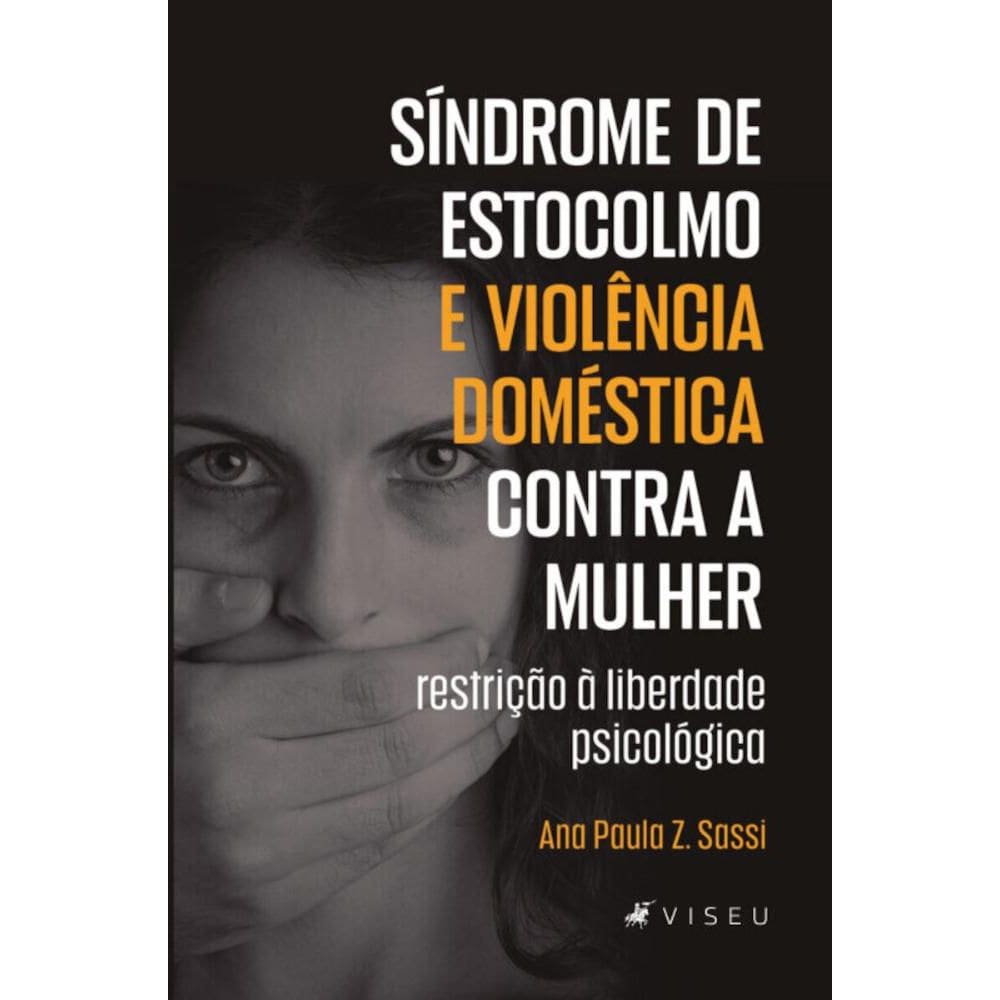 S?ndrome de Estocolmo e viol?ncia dom?stica contra a mulher: Restri??o ? liberdade psicol?gica