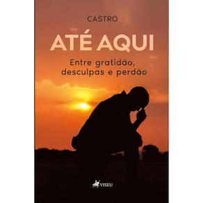 Até aqui, entre gratidão, desculpas e perdão
