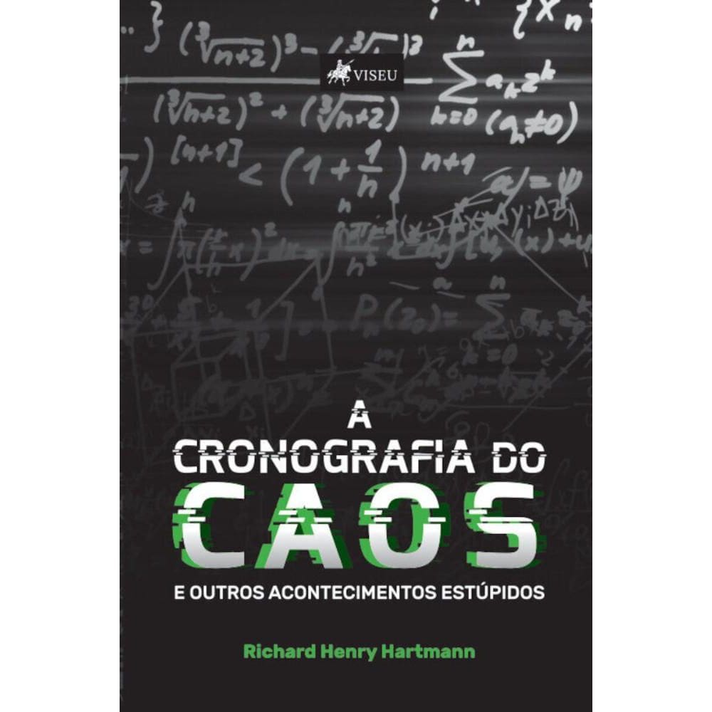 A cronografia do caos e outros acontecimentos est?pidos