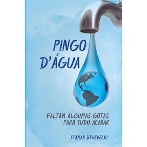 Pingo D`Água:  Faltam algumas gotas para tudo acabar