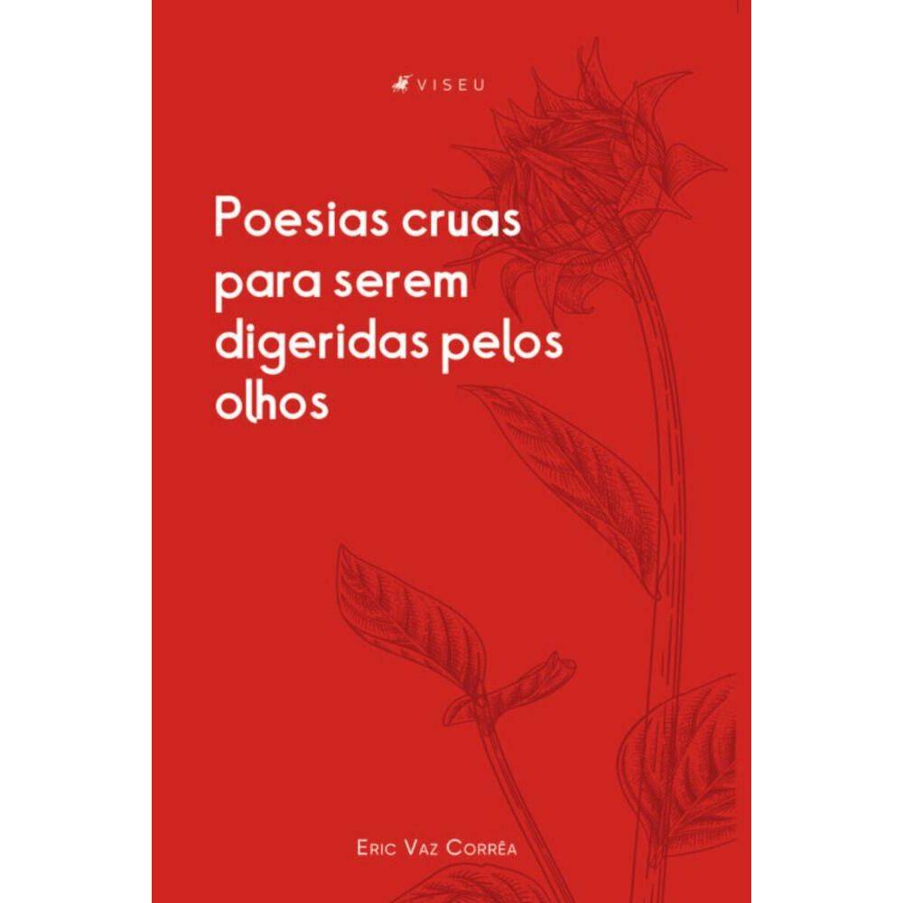 Poesias cruas para serem digeridas pelos olhos