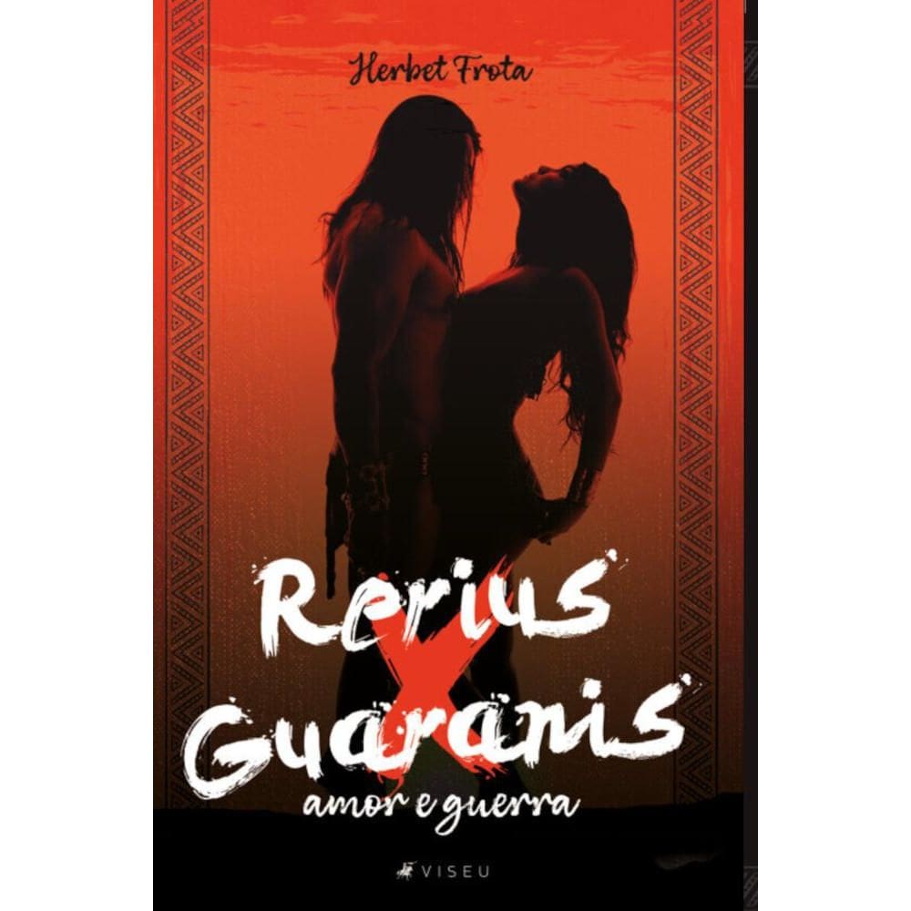Rerius x Guaranis:   Amor e Guerra