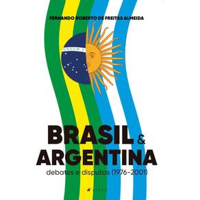 Brasil e Argentina: Debates e disputas (1976-2001)