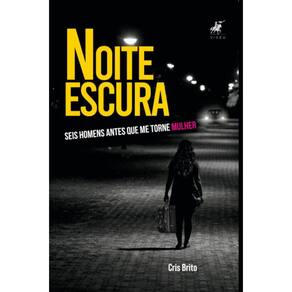 Noite escura: Seis homens antes que me torne mulher
