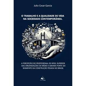 O Trabalho e a qualidade de vida na Sociedade Contemporânea.