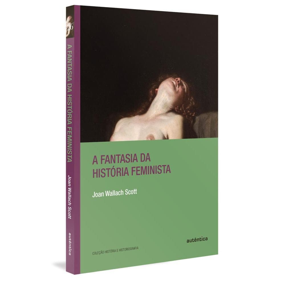 A fantasia da hist?ria feminista