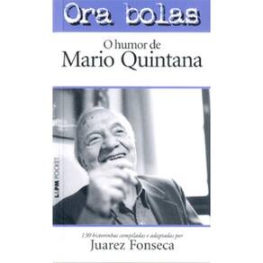 Ora Bolas – O Humor De Mário Quintana