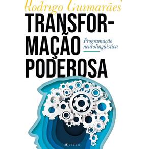 Transformação poderosa: Programação neurolinguística