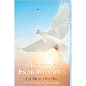 A Doutrina do Esp?rito Santo, Sua Pessoa e Sua Obra