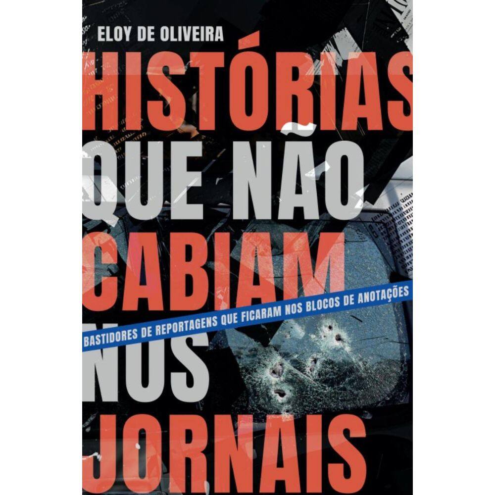 Histórias que não cabiam nos jornais