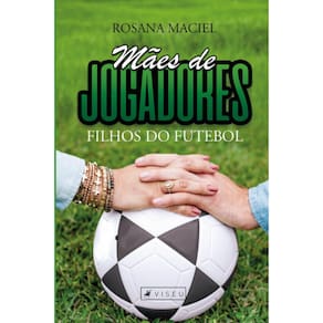 M?es de jogadores, filhos do futebol I