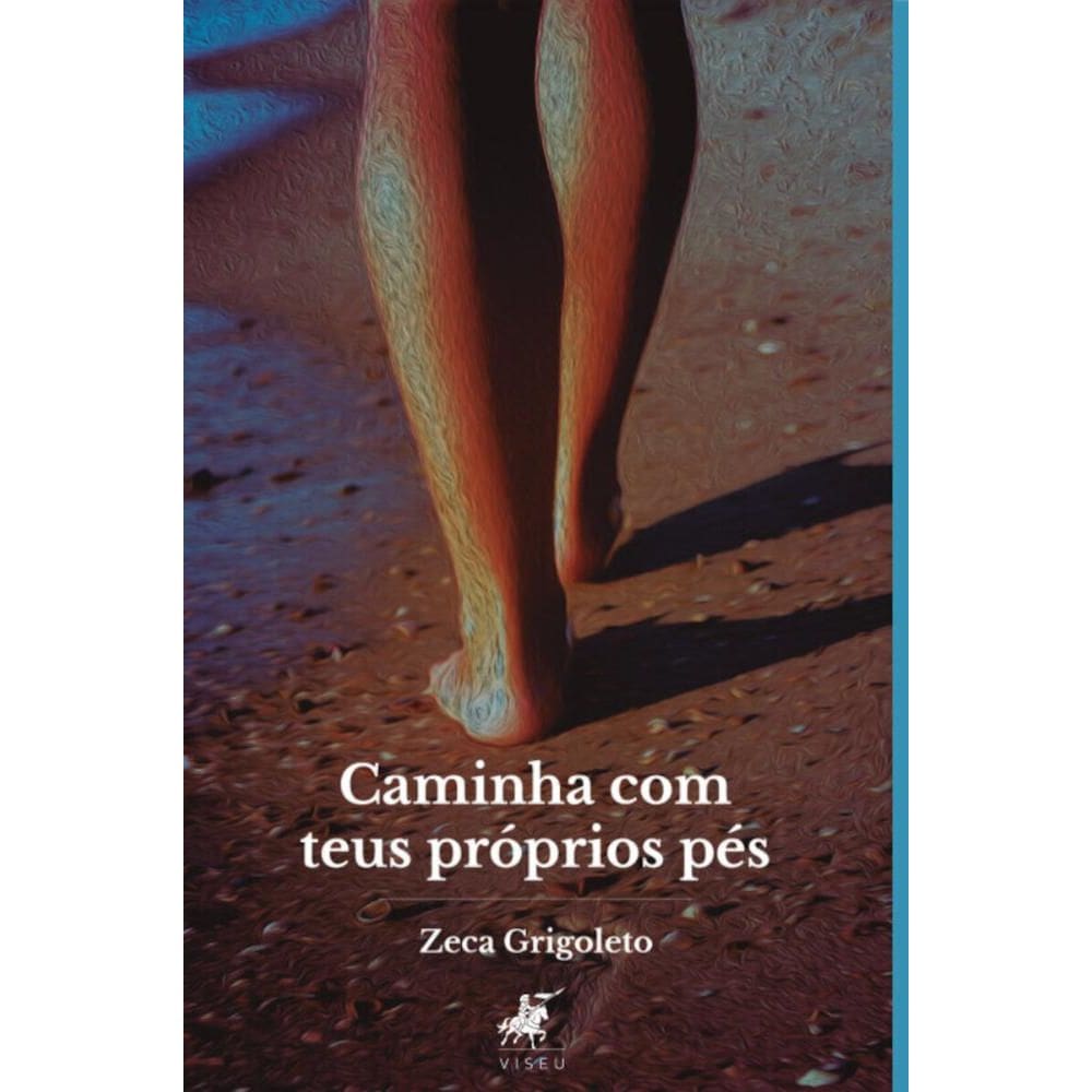 Caminha com teus pr?prios p?s