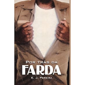 Por trás da farda