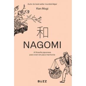 Nagomi: A filosofia japonesa para viver em paz e harmonia