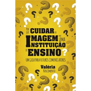 Por que cuidar da imagem de uma instituição de ensino?