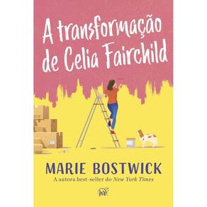 A transformação de Celia Fairchild – Um cozy romance sobre amizade, família e resiliência, perfeito para fãs de Sarah Morgan