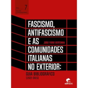 Fascismo, antifascismo e as comunidades italianas no exterior: guia bibliogr?fico (1922-2015)