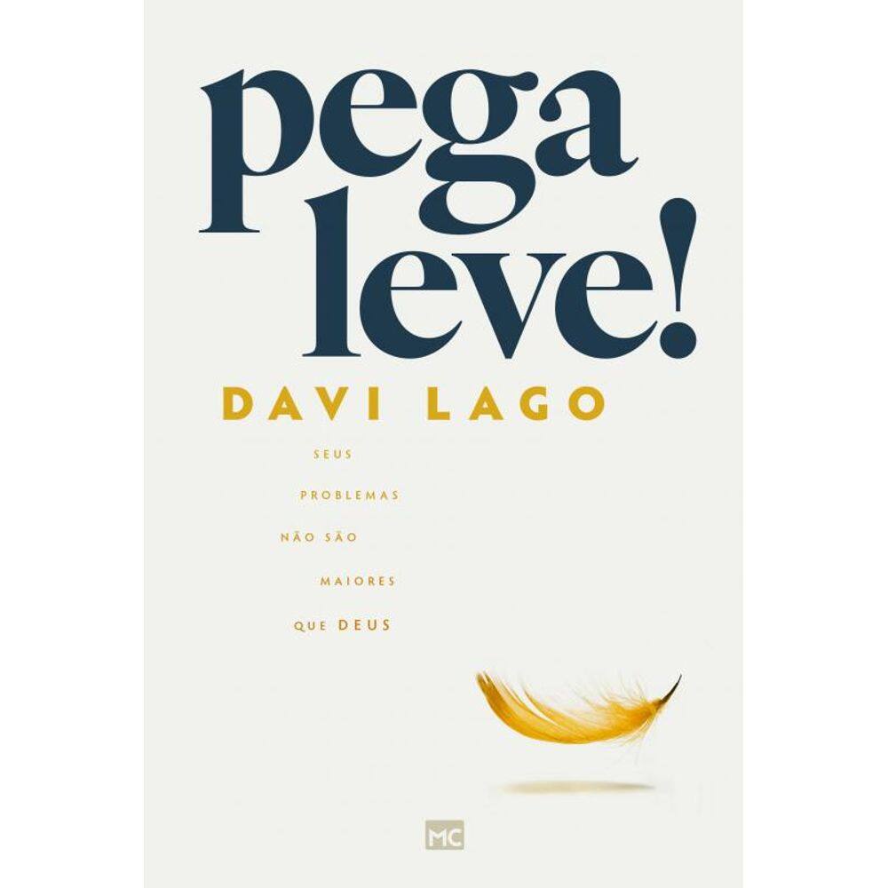 Pega Leve!: Seus problemas não são maiores que Deus