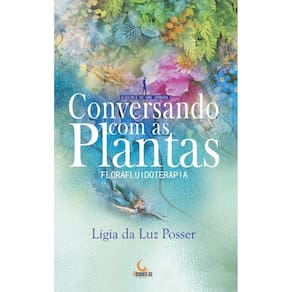 Conversando com as plantas - florafluidoterapia