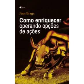 Como enriquecer operando opc?o?es de ac?o?es