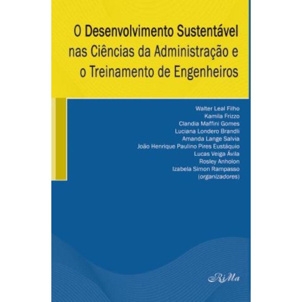 O Desenvolvimento Sustentável nas Ciências da Administração e o Treinamento de Engenheiros