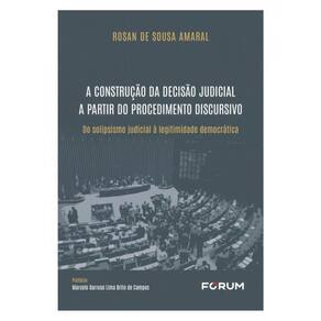A Construção Da Decisão Judicial A Partir Do Procedimento Discursivo