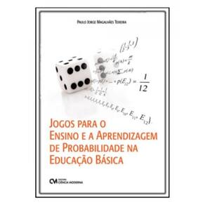 Jogos Para O Ensino E A Aprendizagem De Probabilidade Na Educação Básica
